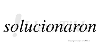 Solucionaron  no lleva tilde con vocal tónica en la «a»