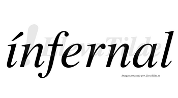 Ínfernal  lleva tilde con vocal tónica en la «i»