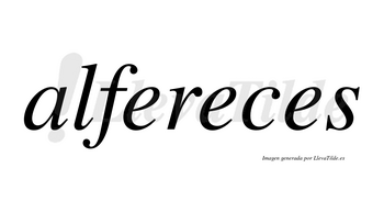 Alfereces no lleva tilde con vocal tónica en la segunda «e»