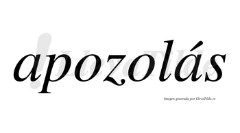 Apozolás  lleva tilde con vocal tónica en la segunda «a»