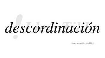 Descordinación lleva tilde con vocal tónica en la segunda «o»