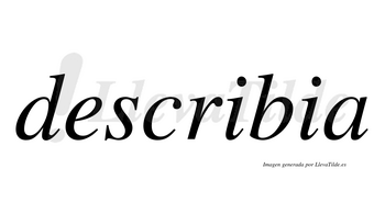 Describia  no lleva tilde con vocal tónica en la primera «i»