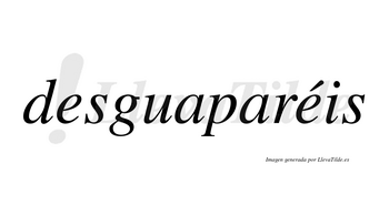 Desguaparéis  lleva tilde con vocal tónica en la segunda «e»