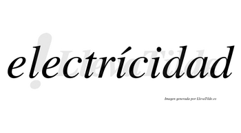 Electrícidad lleva tilde con vocal tónica en la primera «i»