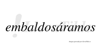 Embaldosáramos  lleva tilde con vocal tónica en la segunda «a»