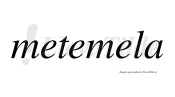 Metemela  no lleva tilde con vocal tónica en la tercera «e»