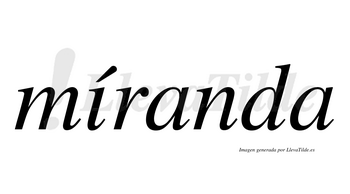 Míranda  lleva tilde con vocal tónica en la «i»