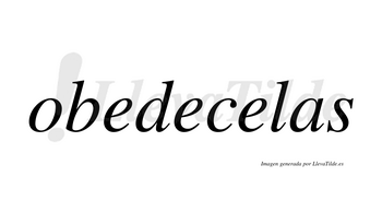 Obedecelas  no lleva tilde con vocal tónica en la tercera «e»
