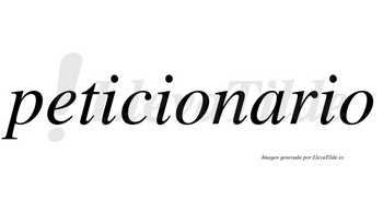 Peticionario no lleva tilde con vocal tónica en la «a»