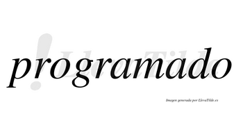 Programado  no lleva tilde con vocal tónica en la segunda «a»