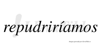 Repudriríamos  lleva tilde con vocal tónica en la segunda «i»