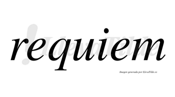 Requiem no lleva tilde con vocal tónica en la segunda «e»