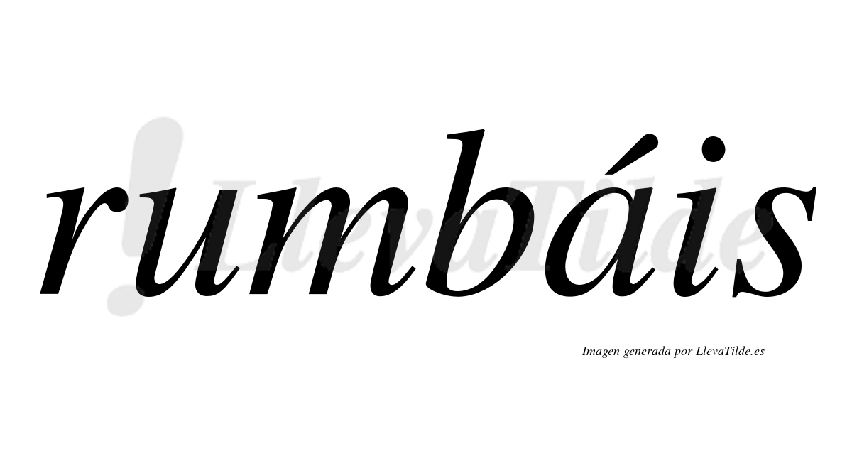 Rumbáis  lleva tilde con vocal tónica en la "a"