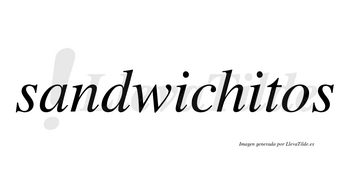 Sandwichitos no lleva tilde con vocal tónica en la segunda «i»