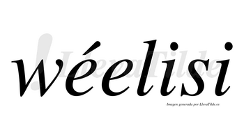 Wéelisi  lleva tilde con vocal tónica en la primera «e»