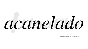 Acanelado no lleva tilde con vocal tónica en la tercera «a»