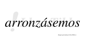 Arronzásemos  lleva tilde con vocal tónica en la segunda «a»
