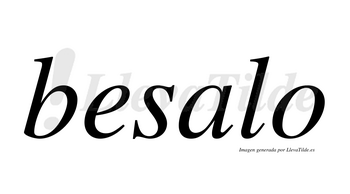 Besalo  no lleva tilde con vocal tónica en la «a»