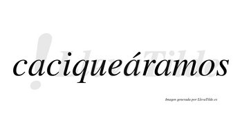 Caciqueáramos  lleva tilde con vocal tónica en la segunda «a»