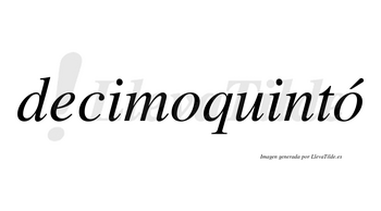 Decimoquintó lleva tilde con vocal tónica en la segunda «o»