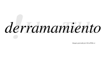Derramamiento no lleva tilde con vocal tónica en la segunda «e»