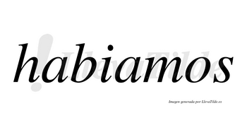 Habiamos no lleva tilde con vocal tónica en la segunda «a»