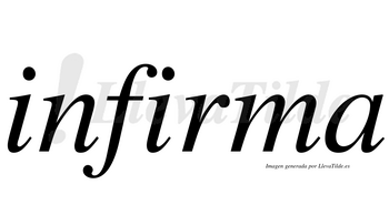 Infirma  no lleva tilde con vocal tónica en la segunda «i»