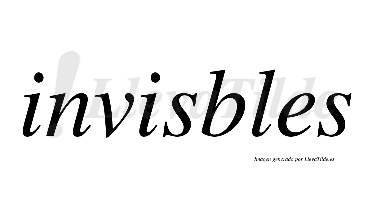 ¿Lleva tilde invisbles? | LlevaTilde.es