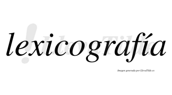 Lexicografía  lleva tilde con vocal tónica en la segunda «i»