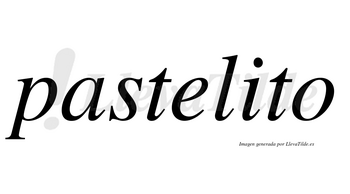 Pastelito  no lleva tilde con vocal tónica en la «i»