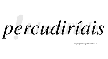 Percudiríais  lleva tilde con vocal tónica en la segunda «i»