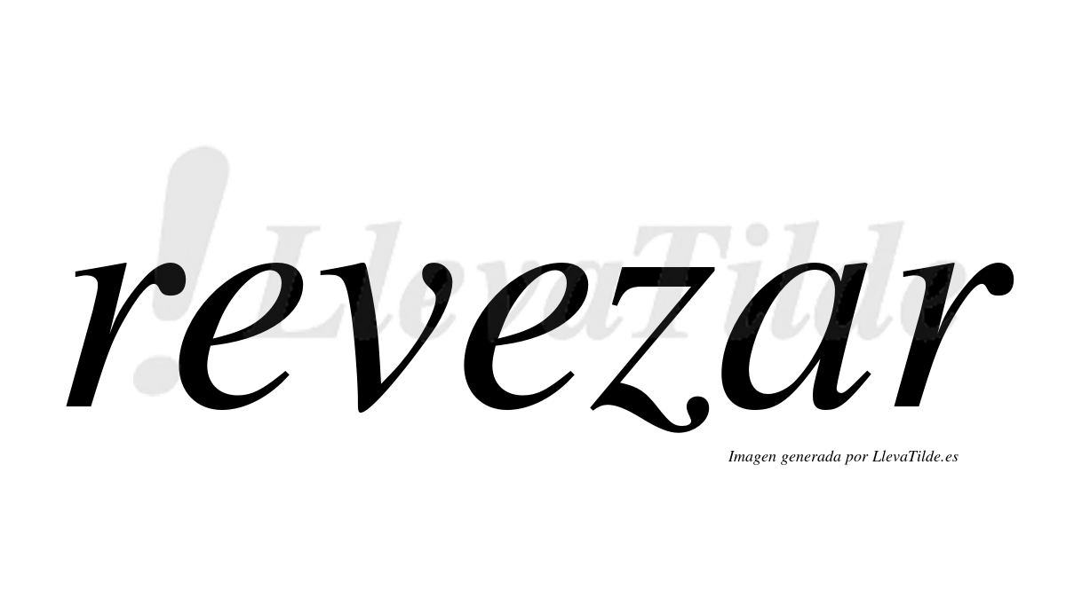 ¿Lleva tilde revezar? | LlevaTilde.es