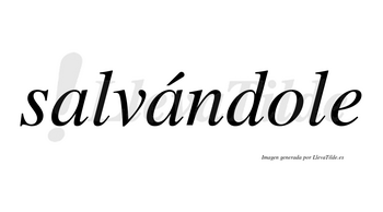 Salvándole  lleva tilde con vocal tónica en la segunda «a»