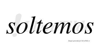 Soltemos no lleva tilde con vocal tónica en la «e»