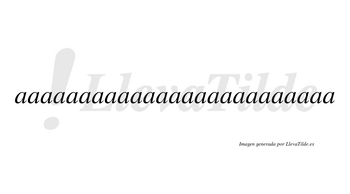 Aaaaaaaaaaaaaaaaaaaaaaaaa no lleva tilde con vocal tónica en esa «a»
