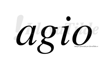 Agio  no lleva tilde con vocal tónica en la «a»
