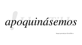 Apoquinásemos  lleva tilde con vocal tónica en la segunda «a»