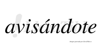 Avisándote lleva tilde con vocal tónica en la segunda «a»