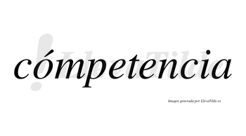 Cómpetencia lleva tilde con vocal tónica en la «o»