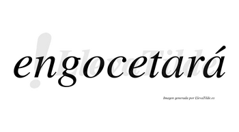 Engocetará  lleva tilde con vocal tónica en la segunda «a»