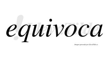 Equivoca no lleva tilde con vocal tónica en la «o»