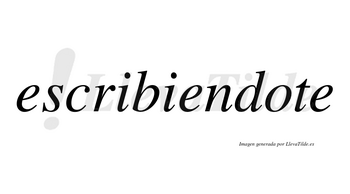 Escribiendote no lleva tilde con vocal tónica en la «o»