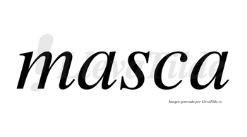 Masca no lleva tilde con vocal tónica en la primera «a»