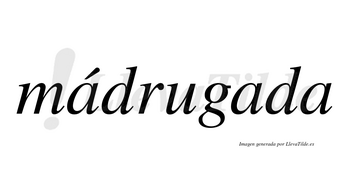 Mádrugada lleva tilde con vocal tónica en la primera «a»