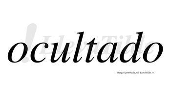 Ocultado  no lleva tilde con vocal tónica en la «a»