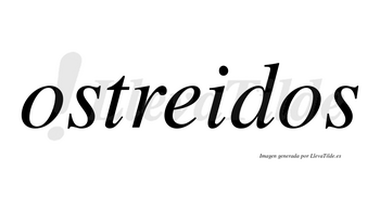 Ostreidos no lleva tilde con vocal tónica en la «e»
