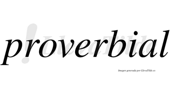 Proverbial no lleva tilde con vocal tónica en la «a»
