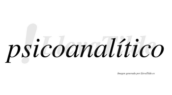 Psicoanalítico  lleva tilde con vocal tónica en la segunda «i»