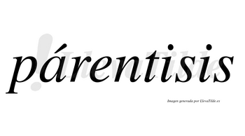 Párentisis lleva tilde con vocal tónica en la «a»
