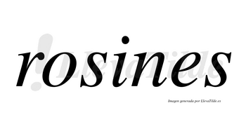 Rosines  no lleva tilde con vocal tónica en la «i»